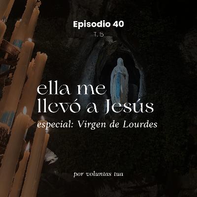Ep 40: Ella me llevó a Jesús - storytime sobre la peregrinación a Lourdes