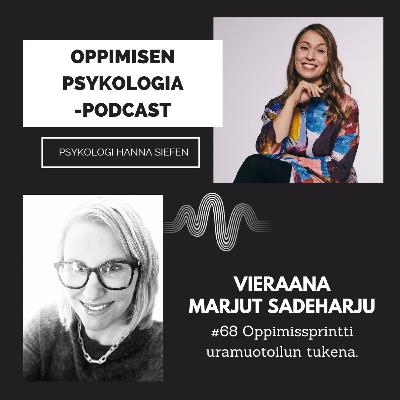 #68 Oppimissprintti uramuotoilun tukena / Marjut Sadeharju, Splendedin toimitusjohtaja.