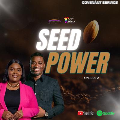 SEED POWER EP. 2 BY LADY REV. HELEN BOAFO AND REV. DR. NANA YAW BOAFO