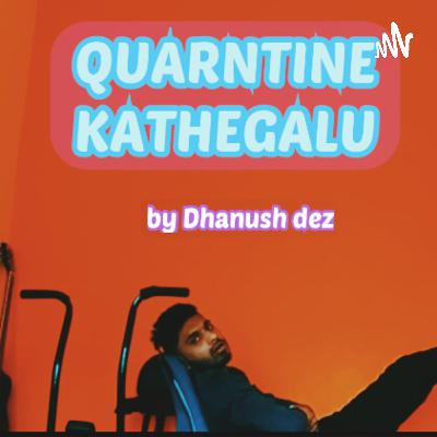 Quarntine kathegalu (SEASON FINALE )by Dhanush Dez Quarntine kathegalu (SEASON FINALE )by Dhanush Dez