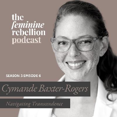 Navigating Transcendence with Cymande Baxter-Rogers