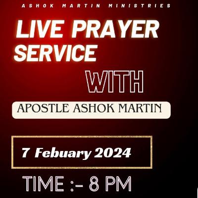 Ashok Martin Ministries ( 7 Feb 2024 ) Prayer Service Ashok Martin Ministries ( 7 Feb 2024 ) Prayer Service