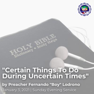 Certain Things To Do During Uncertain Times Certain Things To Do During Uncertain Times