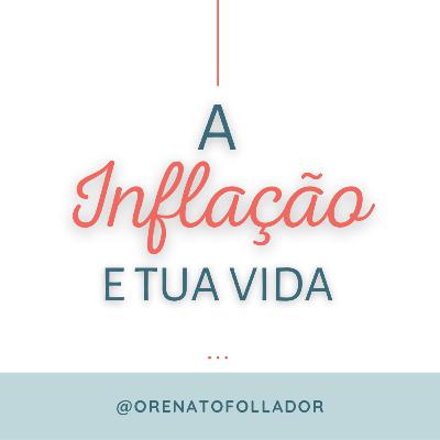 A inflação e tua vida