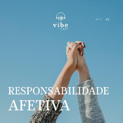 #43 - Responsabilidade afetiva, com André Colaço e Marcela Munhoz