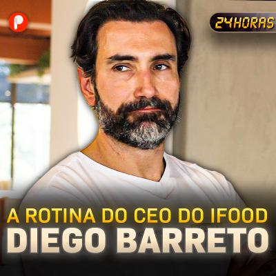 24 HORAS COM O CEO DO IFOOD | A ROTINA DE QUEM COMANDA UMA EMPRESA DE 7 BILHÕES (DIEGO BARRETO)