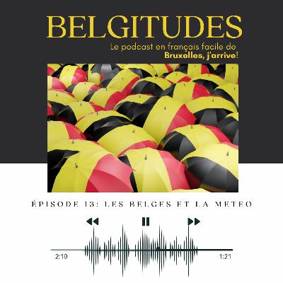 Belgitudes | Épisode 13 : Les Belges et la météo Belgitudes | Épisode 13 : Les Belges et la météo