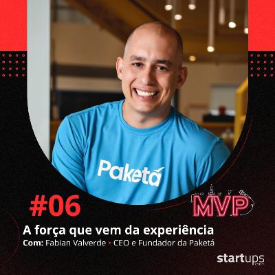 A força que vem da experiência - Fabian Valverde | Paketá