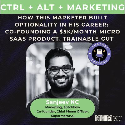 Ep. 15 How this marketer built optionality in his career: co-founding a $5k/month micro saas product, trainable gut | Marketing at Stitchflow, Co-Founder & Chief Meme Officer, Supermeme.ai Ep. 15 How this marketer built optionality in his career: co-founding a $5k/month micro saas product, trainable gut | Marketing at Stitchflow, Co-Founder & Chief Meme Officer, Supermeme.ai