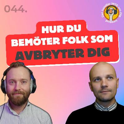 044. Hur du hanterar folk som avbryter dig : en obduktion av partiledardebatten 044. Hur du hanterar folk som avbryter dig : en obduktion av partiledardebatten