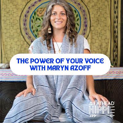 #175 The Power of Your Voice with Maryn Azoff of Vocal Transformation #175 The Power of Your Voice with Maryn Azoff of Vocal Transformation