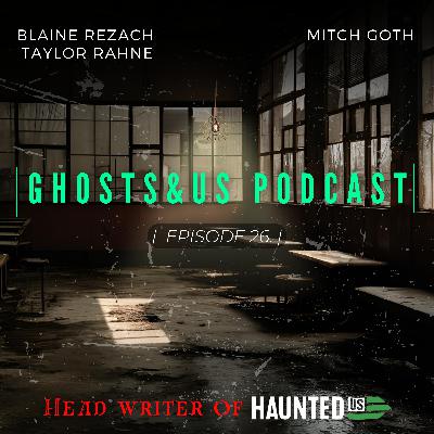 E26: Behind the Hauntings with Mitch Goth of Haunted US
