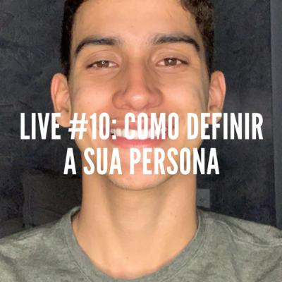 Live #10 - Como definir a sua persona