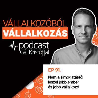 91. Nem a simogatástól leszel jobb ember és jobb vállalkozó 91. Nem a simogatástól leszel jobb ember és jobb vállalkozó