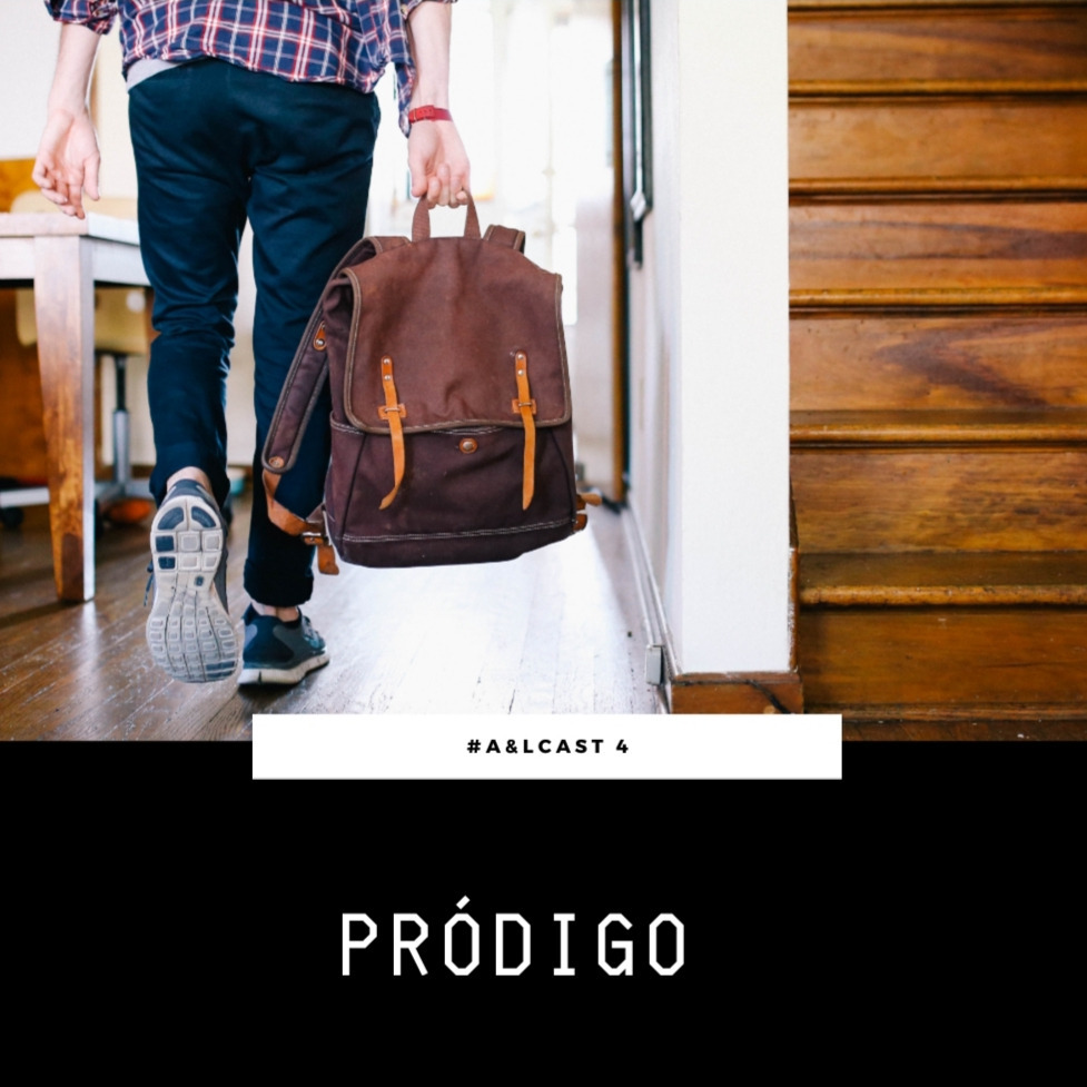 #4 - Pródigo - #A&Lcast episode artwork