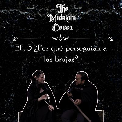 T4 | EP 3 ¿Por qué perseguían a las brujas?