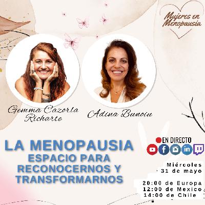 La menopausia: Espacio para reconocernos y transformarnos La menopausia: Espacio para reconocernos y transformarnos