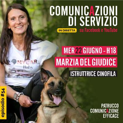 Comunicazioni di Servizio del 22/06/2022: ospite Marzia Del Giudice (Istruttrice cinofila)