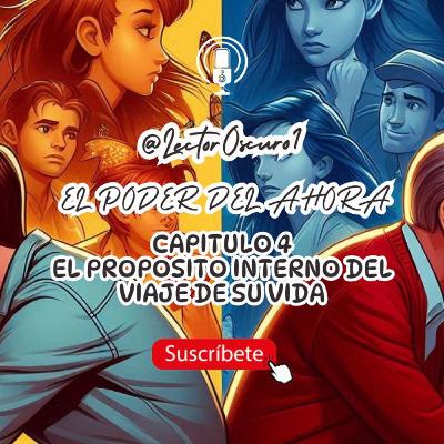 El poder del ahora - Capitulo 4 - El proposito interno del viaje de su vida