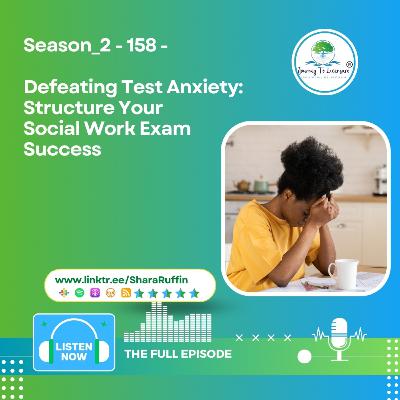 Season_2 - 158 - Defeating Test Anxiety: Structure Your Social Work Exam Success