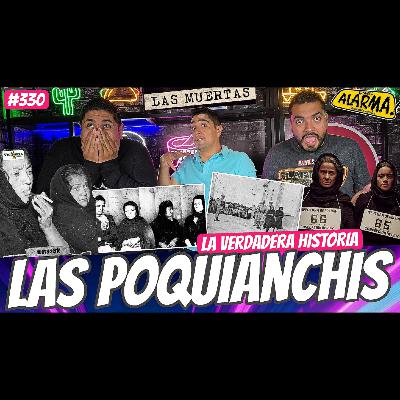 La HISTORIA REAL 😳 de LAS POQUIANCHIS💥🔫 Episodio ESPECIAL 🚨 #330 HAMBRIADOS