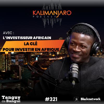 # 321 L'INVESTISSEUR AFRICAIN, JEAN YVES BRAGBO : UN HOTEL, 400 VTC, DES RESTAURANTS... LES CLéS  POUR INVESTIR EN AFRIQUE
