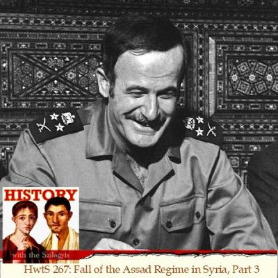 HwtS 267:  Fall of the Assad Regime, Part 3 HwtS 267:  Fall of the Assad Regime, Part 3