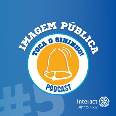 #05 - IMAGEM PÚBLICA - Com Geann Silva e Joana Luz