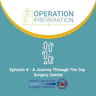 Episode 4 - A Journey Through The Day Surgery Centre