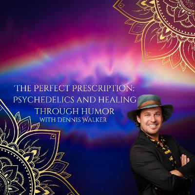 The Perfect Prescription: Psychedelics and Healing Through Humor