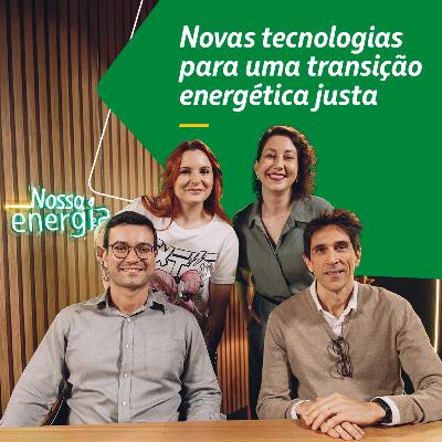A transição energética precisa de novas tecnologias