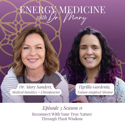 Reconnect With Your True Nature Through Plant Wisdom with Tigrilla Gardenia, Nature-Inspired Mentor