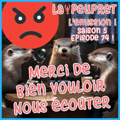 74-Episode Soixante-Quatorze :  Merci de bien vouloir écouter  !