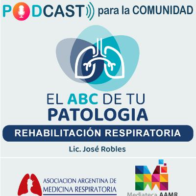 El ABC de tu Patología | Rehabilitación Respiratoria
