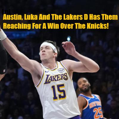 Lakers-Knicks Postgame! The Lakers Defense Powers LA To A Sunday Victory Over New York!