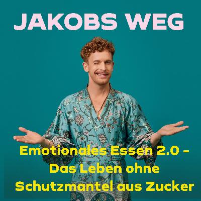Emotionales Essen 2.0 - Das Leben ohne Schutzmantel aus Zucker Emotionales Essen 2.0 - Das Leben ohne Schutzmantel aus Zucker