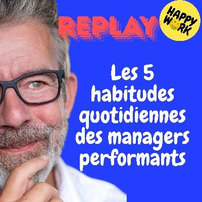 REPLAY- Les 5 habitudes quotidiennes des managers performants