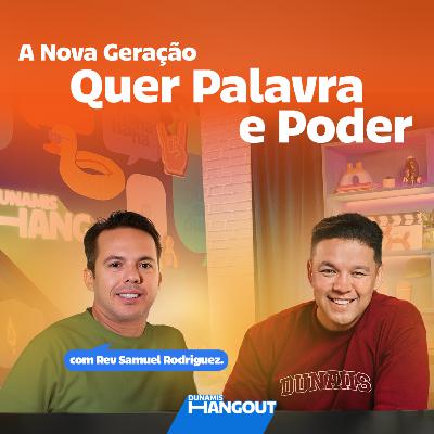 A Nova Geração Quer Palavra e Poder. Conversa com Rev Samuel Rodriguez |EP. 112.
