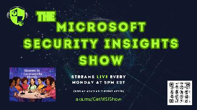 The Microsoft Security Insights Show Episode 253 - WIC Month, Liz Tesch