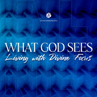 Dr Johnny Slabbert - What God Sees - Living with Divine Focus Dr Johnny Slabbert - What God Sees - Living with Divine Focus