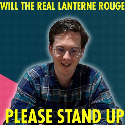 EP16 - WILL THE REAL LANTERNE ROUGE PLEASE STAND UP! EP16 - WILL THE REAL LANTERNE ROUGE PLEASE STAND UP!