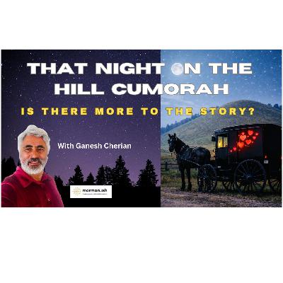 Ep300: That Night on the Hill Cumorah:  Is There More to the Story?