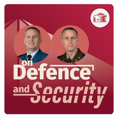 Ep. 18 - Joint Operations, Defence of the Homeland & Defence Modernization