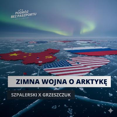 WOJNA O ARKTYKĘ JUŻ TRWA. Lodowa żelazna kurtyna