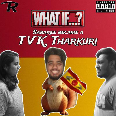 EP- 109 | What If Sabaree Became A TVK Tharkuri Feat. Sabaree, Vaishu & Chriznill