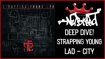 Deep Dive: Strapping Young Lad - City