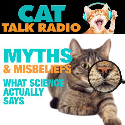 Cat Myths, Misbeliefs & What Science Actually Says Cat Myths, Misbeliefs & What Science Actually Says