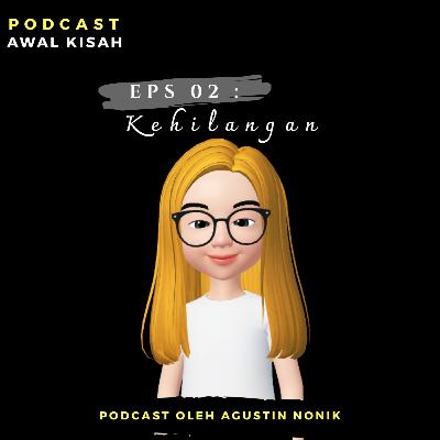 Eps 02 : Kehilangan