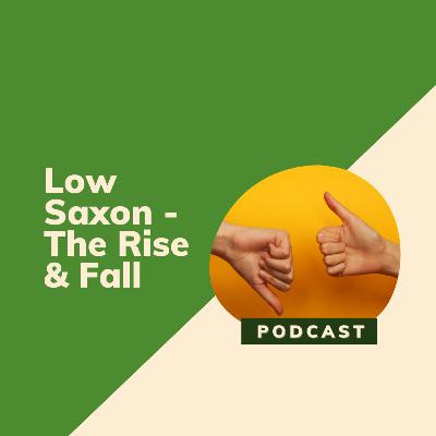The Saxon Series | The Rise and Fall of Low Saxon The Saxon Series | The Rise and Fall of Low Saxon