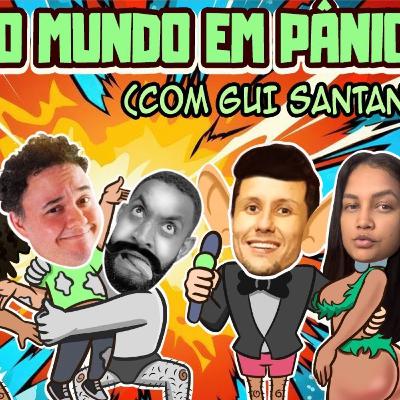 GUI SANTANA - TODO MUNDO EM PÂNICO!